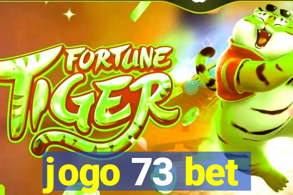 jogo 73 bet